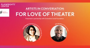 A pink and orange banner with photos of Lynde Rosario, Dramaturg and Director of Fellowship Programs, and Idris Goodwin, Affiliated Writer, & the text Artists in Conversation: For Love of Theater, presented in partnership with Dramatists Guild Foundation