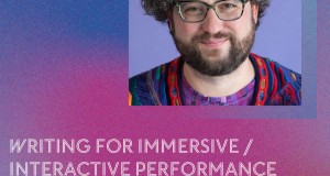 TEXT: Writing For Immersive / Interactive Performance Thursdays, March 28th through May 16th IMAGE: Headshot of Drew Paryzer, a white man with curly brown hair, green glasses, and a trimmed beard. He's wearing a pixelated purple shirt underneath a Coogi-s