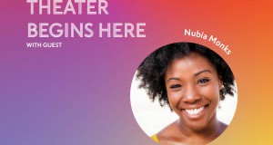 Theater Begins Here logo with headshot of Nubia smiling in front of a white background. 