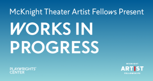 McKnight Theater Artist Fellows Present Works in Progress