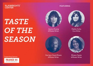 The title card for Taste of the Season. The image features headshots of four playwrights, Dipika Guha, Jessica Huang, Harrison David Rivers, and Rhiana Yazzie. On the left hand side, the Playwrights' Center logo is white.