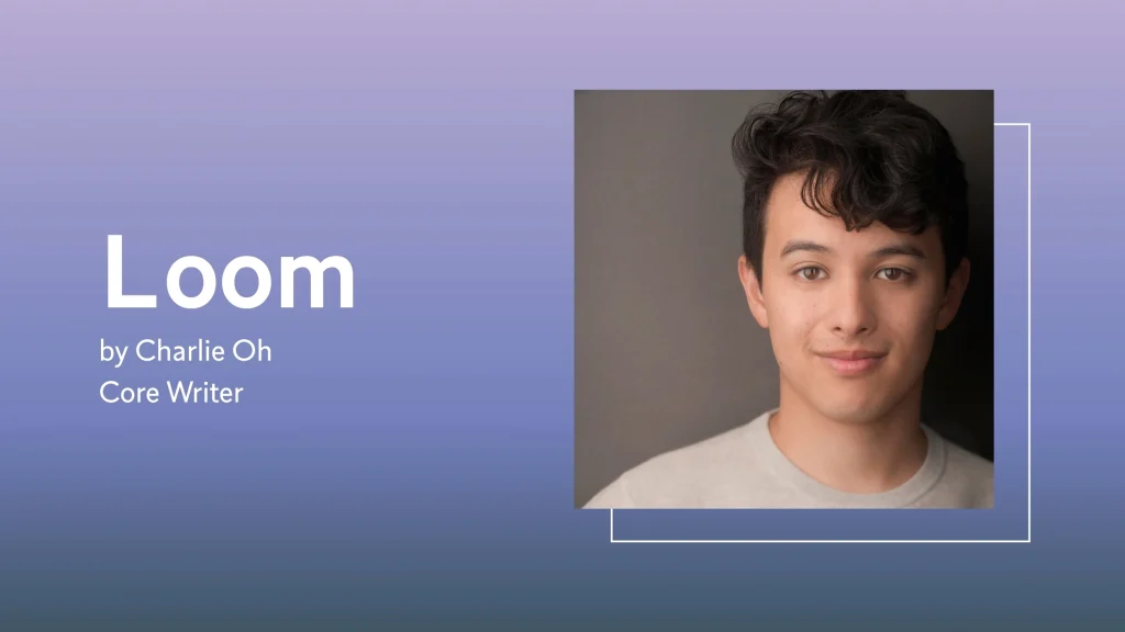 Loom by Charlie Oh, Core Writer